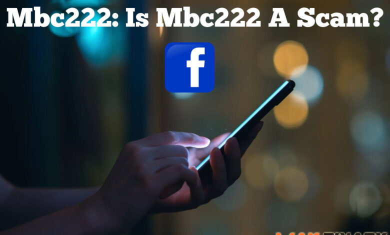 Mbc222 Is Mbc222 A Scam